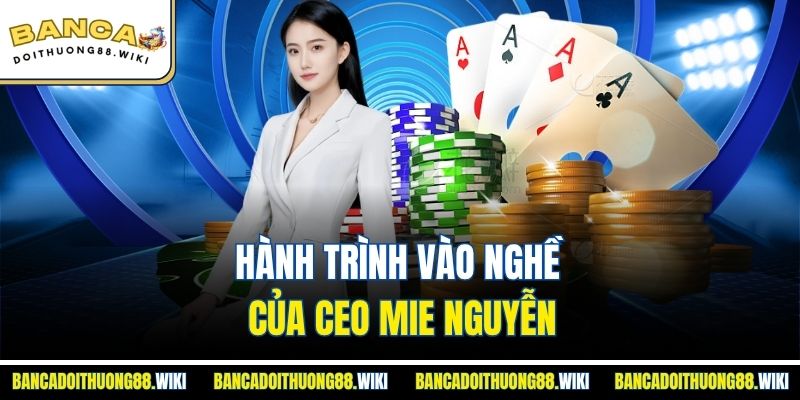 Ceo Mie Nguyễn 1 Hành trình vào nghề của Ceo Mie Nguyễn